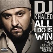 All I Do Is Win - DJ Khaled