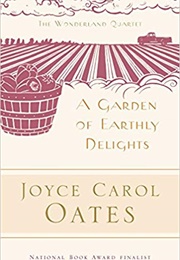 A Garden of Earthly Delights (Joyce Carol Oates)