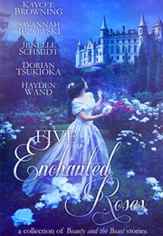 Five Enchanted Roses (Anne Elisabeth Stengl)