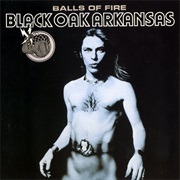 Black Oak Arkansas: Balls of Fire