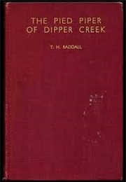 The Pied Piper of Dipper Creek (Thomas H. Raddall)