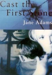 Cast the First Stone (Jane Adams)