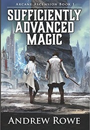 Sufficiently Advanced Magic (Andrew Rowe)