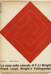 Frank Lloyd Wright's Fallingwater (Bruno Zevi and Edgar Kaufmann Jr.)