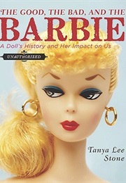 The Good, the Bad, and the Barbie (Tanya Lee Stone)