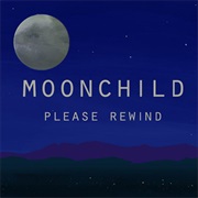 Moonchild - Please Rewind