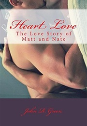 Heart Love: The Love Story of Matt and Nate (John Green)