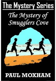 The Mystery of Smugglers Cove (Paul Moxham)