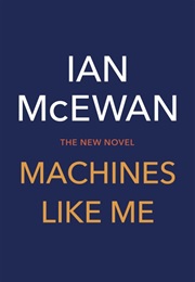 Machines Like Me (Ian McEwan)