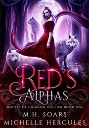 Red's Alphas (Wolves of Crimson Hollow, #1) (M.H. Soars)
