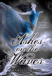 Ashes on the Waves (Mary Lindsey)
