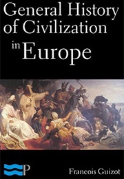 History of Civilization in Europe (Francois Guizot)