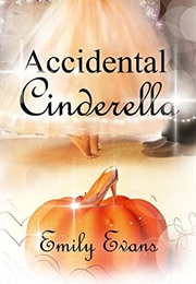 Accidental Cinderella (Emily Evans)