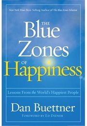 Blue Zones of Happiness (Dan Buettner)