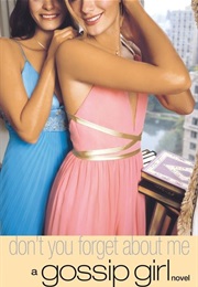 Gossip Girl: Don't You Forget About Me (Cecily Von Ziegesar)