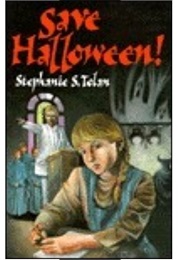 Save Halloween! (Stephanie S. Tolan)