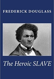 The Heroic Slave (Frederick Douglass)