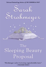 The Sleeping Beauty Proposal (Sarah Strohmeyer)