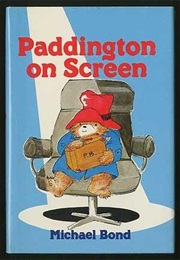 Paddington on Screen (Michael Bond)