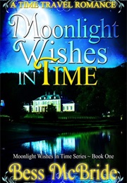 Moonlight Wishes in Time (Bess McBride)