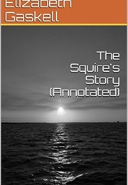 The Squire's Story (Elizabeth Gaskell)