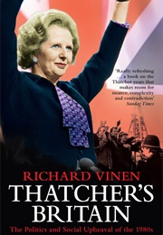 Thatcher's Britain (Richard Vinen)