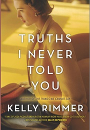 Truths I Never Told You (Kelly Rimmer)