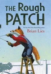 The Rough Patch (Brian Lies)