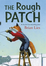 The Rough Patch (Brian Lies)