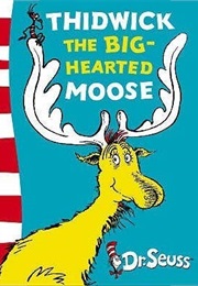 Thidwick the Big-Hearted Moose (Dr. Seuss)
