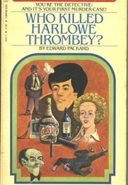 Who Killed Harlowe Thrombey (Edward Packard)