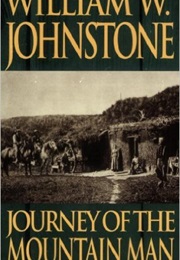 Journey of the Mountain Man (William W. Johnstone)