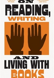 On Reading, Writing and Living With Books (London Library)