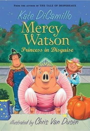 Mercy Watson: Princess in Disguise (Kate DiCamillo)