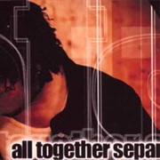 All Together Separate