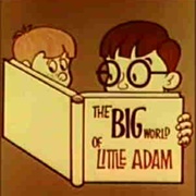 The Big World of Little Adam