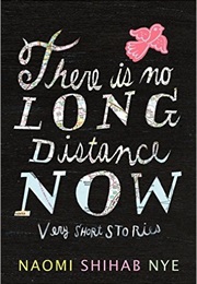 There Is No Long Distance Now (Naomi Shihab Nye)