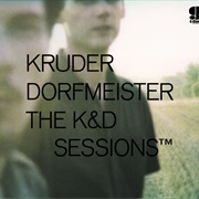 Kruder and Dorfmeister the K&D Sessions