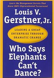 Who Says Elephants Can't Dance?