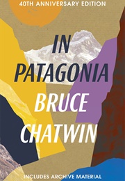 In Patagonia (Bruce Chatwin)