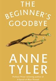 The Beginner&#39;s Goodbye: A Novel (Anne Tyler)