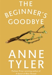 The Beginner's Goodbye: A Novel (Anne Tyler)