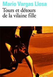 Tours Et Détours De La Vilaine Fille (Mario Vargas Llosa)