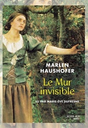 Le Mur Invisible (Marlen Haushoher)