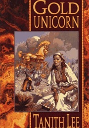 Gold Unicorn (Tanith Lee)