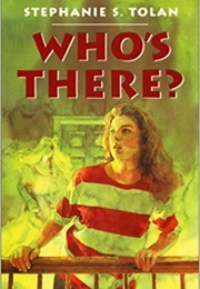 Who's There? (Stephanie S. Tolan)