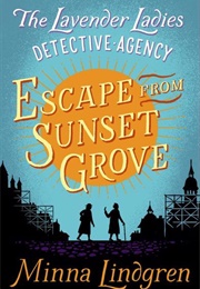 Escape From Sunset Grove (Minna Lindgren)