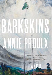 Barkskins (Annie Proulx)