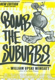Bomb the Suburbs (William Wimsatt)