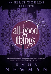 All Good Things (Emma Newman)